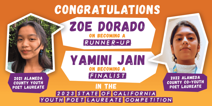 Congratulations Zoe Dorado on Becoming a Runner-up. Yamini Jain on Becoming a Finalist in the State of California Youth Poet Laureate Competition. Images of Zoe Dorado and Yamini Jain.